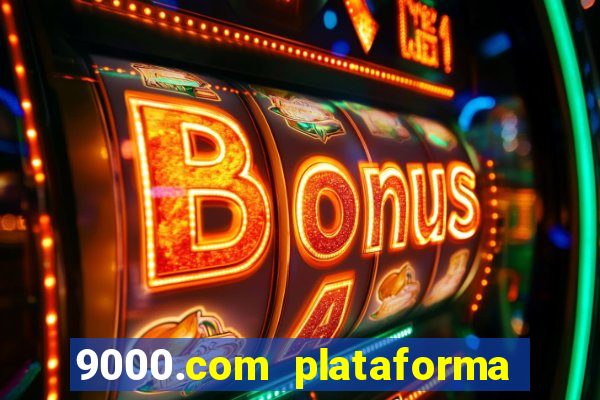 9000.com plataforma de jogos